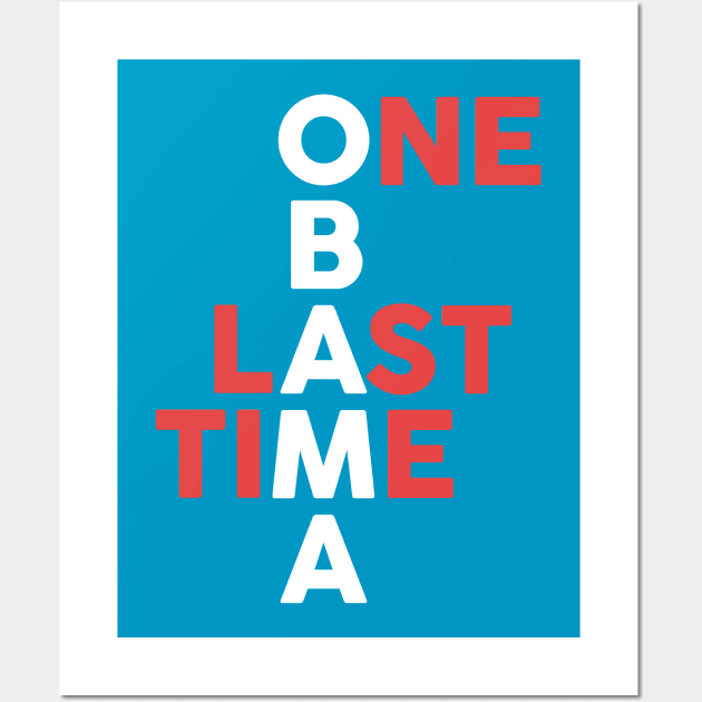 Obama: One Last Time Wall Art by juhsuedde